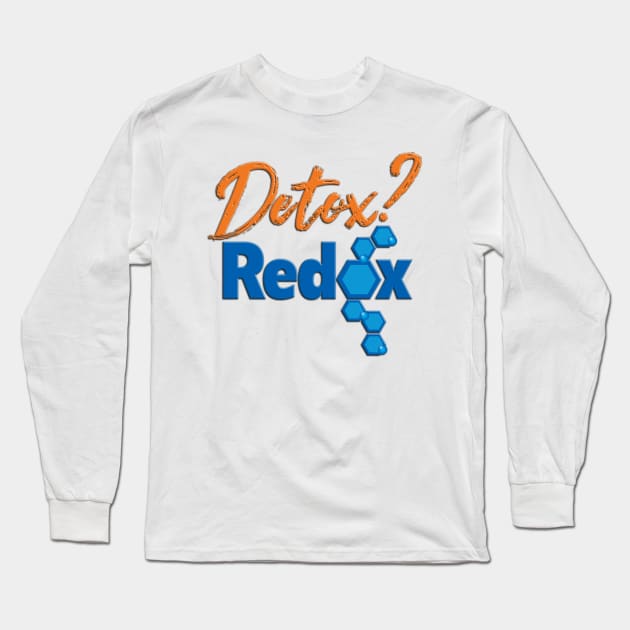 Detox?Redox Long Sleeve T-Shirt by TakeItUponYourself